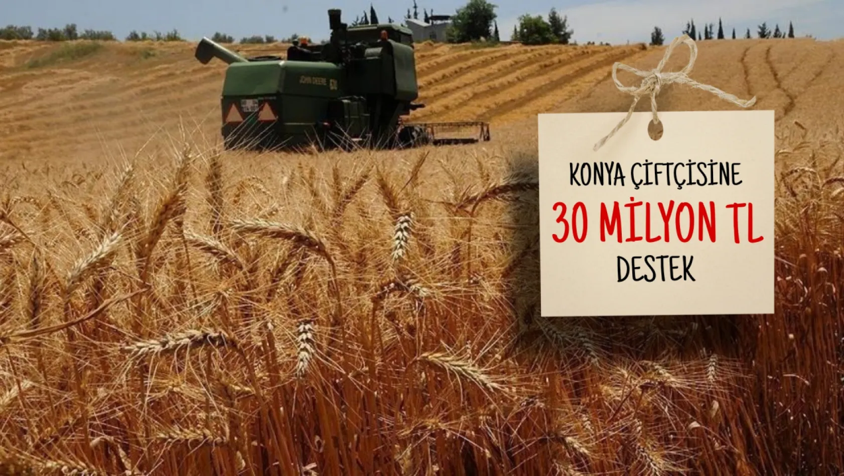 Konya Çiftçisine Destek: 30 Milyon TL bugünden başlıyor!