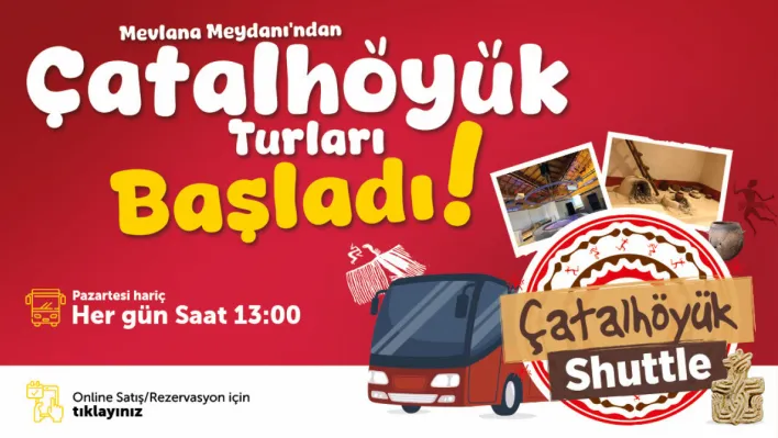 Konya Büyükşehir Belediyesi Tarafından Çatalhöyük Turları Başladı!