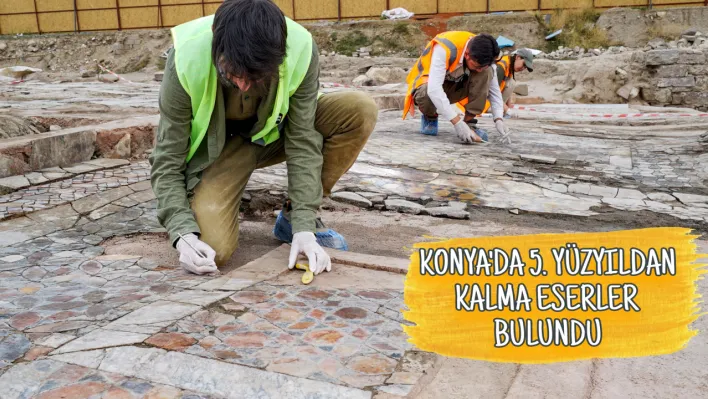 Konya'da bir ilk: 5. yüzyıldan kalma eserler ortaya çıktı!