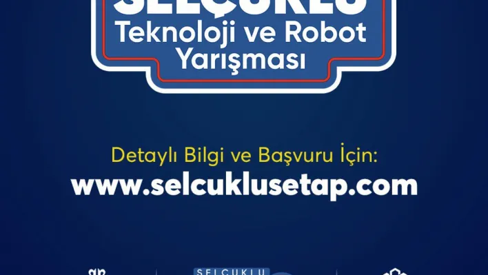 Selçuklu Belediyesi ve İlçe Milli Eğitim Müdürlüğü, TEKNO-SEL Teknoloji ve Robot Yarışması Düzenliyor